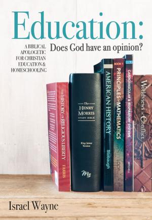 Cover of the book Education: Does God have an opinion? by Dr. Jason Lisle