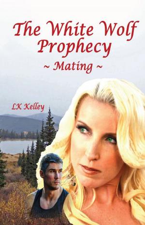 Cover of the book The White Wolf Prophecy - Mating - Book 1 by Jason Hess
