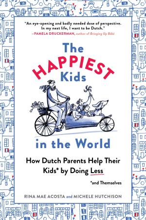 Cover of the book The Happiest Kids in the World by Aviva Jill Romm