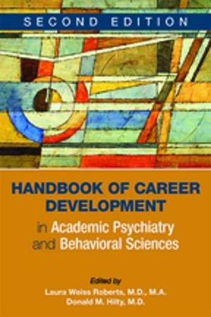 Cover of the book Handbook of Career Development in Academic Psychiatry and Behavioral Sciences by Jon A. Shaw, MD MS, Zelde Espinel, MD MA MPH, James M. Shultz, MS PhD