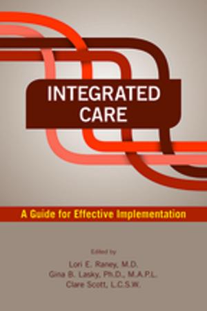 Cover of the book Integrated Care by Stuart W. Twemlow, MD, Frank C. Sacco, PhD