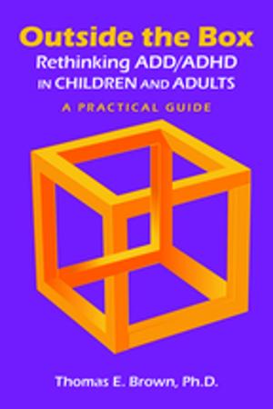 Cover of the book Outside the Box: Rethinking ADD/ADHD in Children and Adults by Darrel A. Regier, William E. Narrow, Emily A. Kuhl, David J. Kupfer, American Psychopathological Association