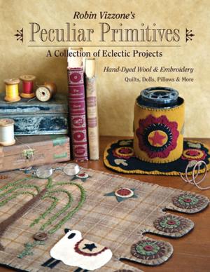 Cover of Robin Vizzone's Peculiar Primitives—A Collection of Eclectic Projects
