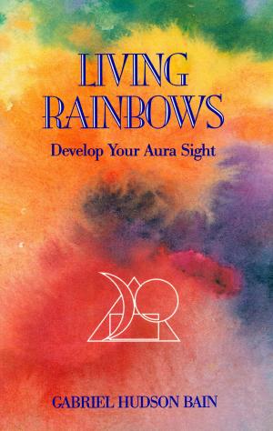 Cover of the book Living Rainbows by Violet Starre
