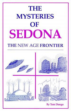Cover of the book The Mysteries of Sedona by Tom Dongo