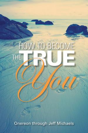 Cover of the book How to Become the True You by Robert Shapiro