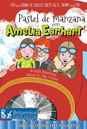 Cover of the book Pastel de manzana con Amelia Earhart (Apple Pie with Amelia Earhart) by Holly Karapetkova