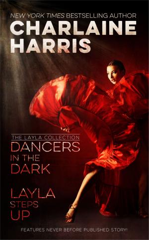 Cover of the book Dancers in the Dark & Layla Steps Up by James P. Blaylock