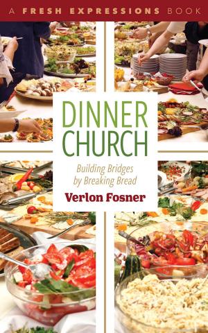 Book cover of Dinner Church: Building Bridges by Breaking Bread
