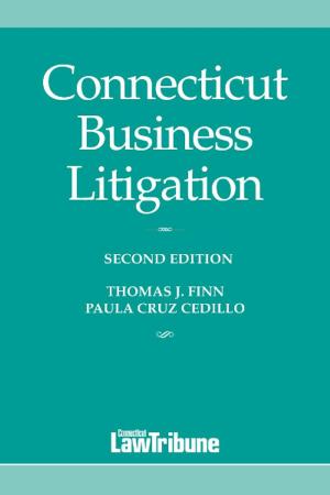 Cover of the book Connecticut Business Litigation, Second Edition by Eliot D Prescott