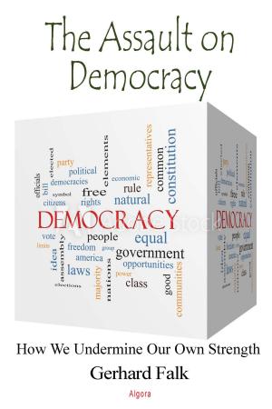 Cover of the book The Assault on Democracy by Troy  Parfitt