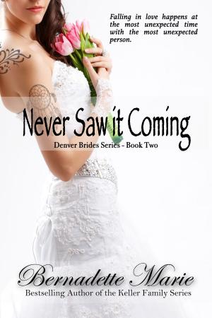 Cover of the book Never Saw it Coming by Bernadette Marie