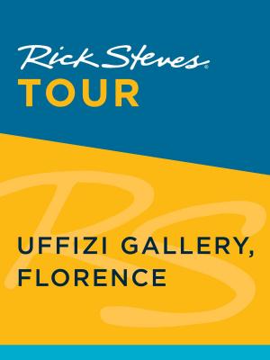 Cover of the book Rick Steves Tour: Uffizi Gallery, Florence (Enhanced) by Jennifer Kramer