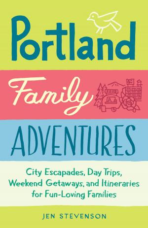 Cover of the book Portland Family Adventures by Julie O'Brien, Richard J. Climenhage, Julie Hopper