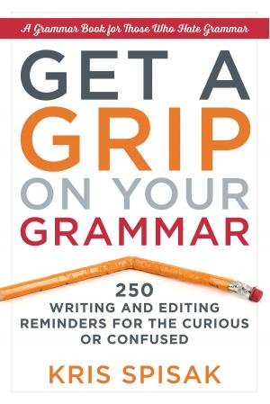 Cover of the book Get a Grip on Your Grammar by Mary Anne Radmacher