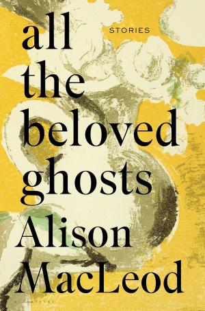 Cover of the book All the Beloved Ghosts by Mike Loades