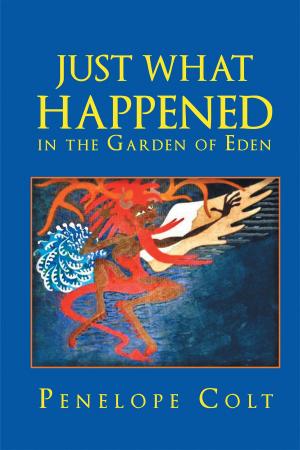Cover of the book Just What Happened in the Garden of Eden by Kemberly Cook