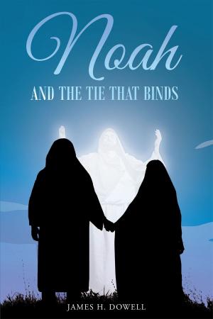 Cover of the book Noah And The Tie That Binds by Caitlin Riegel