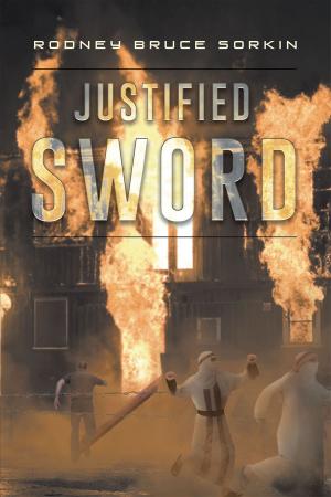 Cover of the book Justified Sword by Donnalakshmi Selvaraj, Indira Selvaraj