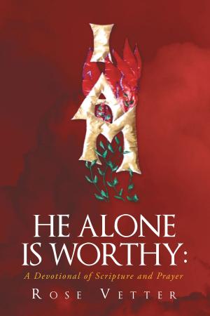Cover of the book He Alone Is Worthy by John King, Laura King, Vaughan King