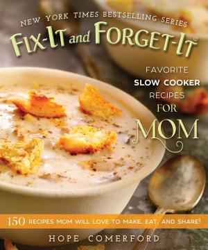 Cover of the book Fix-It and Forget-It Favorite Slow Cooker Recipes for Mom by Robb Walsh