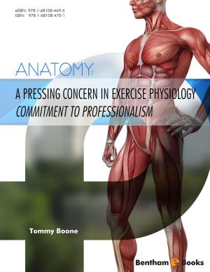 Cover of the book Anatomy: A Pressing Concern in Exercise Physiology Commitment to Professionalism by Alberto  Gianinetti