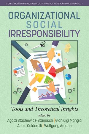 Cover of the book Organizational Social Irresponsibility by Eric J. DeMeulenaere, Colette N. Cann, James E. McDermott, Chad R. Malone