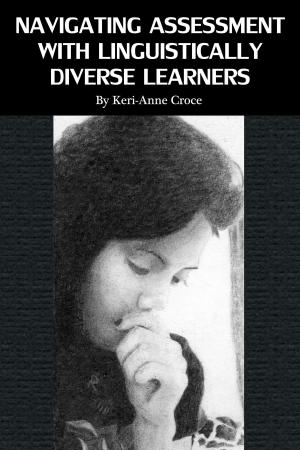Cover of the book Navigating Assessment with Linguistically Diverse Learners by Austin Ezenne