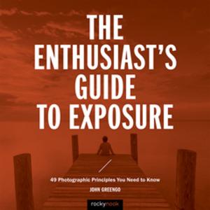 Cover of the book The Enthusiast's Guide to Exposure by Darrell Young