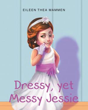 Cover of the book Dressy, yet Messy Jessie by Linda Diltz