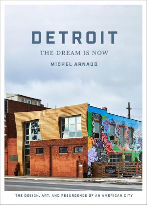 Cover of the book Detroit: The Dream Is Now by Cynthia Copeland