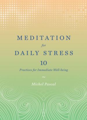 Cover of the book Meditation for Daily Stress by Lisa Ann Markuson, Daniel Zaltsman, Erick Szentmiklosy