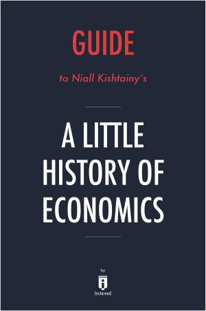 Cover of Guide to Niall Kishtainy’s A Little History of Economics by Instaread