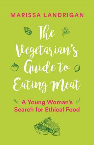 Cover of the book The Vegetarian's Guide to Eating Meat by Elizabeth Rains