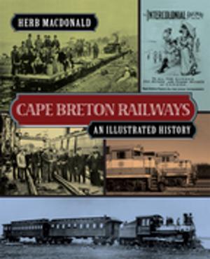 Cover of the book Cape Breton Railways by Heather Sparling, PhD