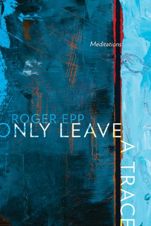 Cover of the book Only Leave a Trace by Tomoko Mitani