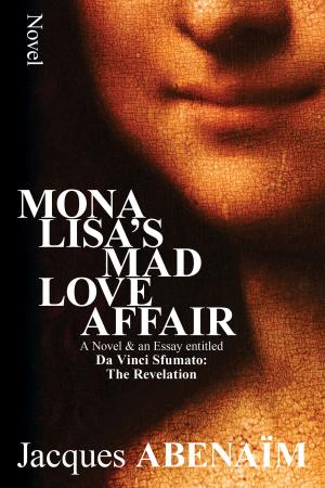 Cover of the book Mona Lisa's Mad Love Affair by Janet Yakubowich