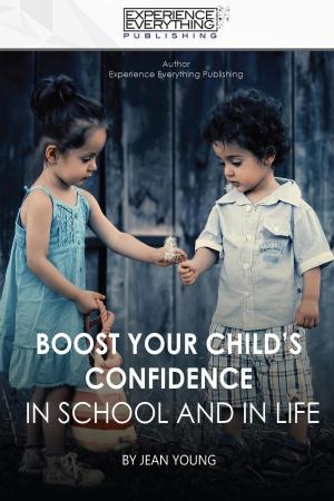 Book cover of Boost Your Child’s Confidence In School and in Life