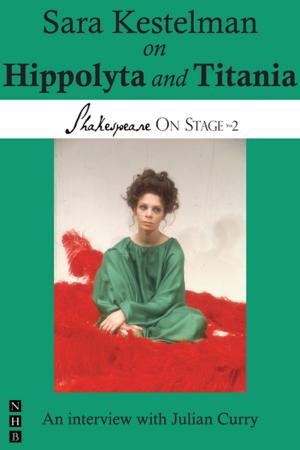 Cover of the book Sara Kestelman on Hippolyta and Titania (Shakespeare On Stage) by August Strindberg, Howard Brenton