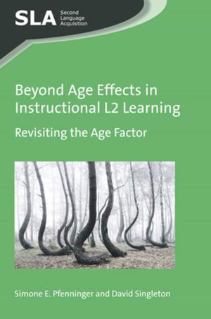 Cover of the book Beyond Age Effects in Instructional L2 Learning by Dr. James Higham