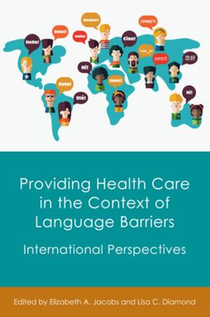 Cover of the book Providing Health Care in the Context of Language Barriers by Christine Jernigan