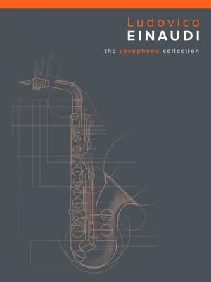 Cover of the book Ludovico Einaudi: The Saxophone Collection by Mick Farren, Pearce Marchbank