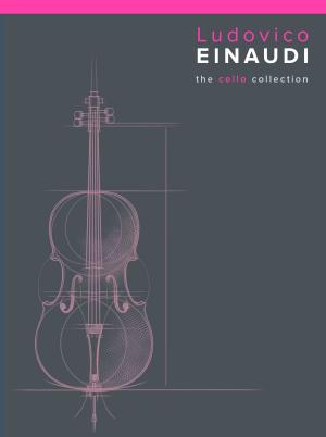Cover of the book Ludovico Einaudi: The Cello Collection by Novello & Co Ltd.