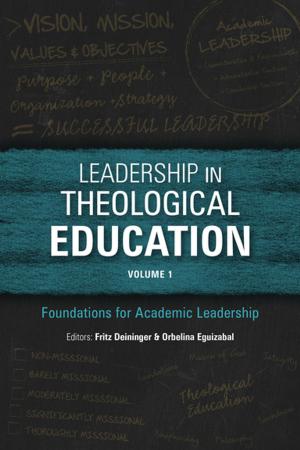 Cover of the book Leadership in Theological Education, Volume 1 by Bernard K. Wong