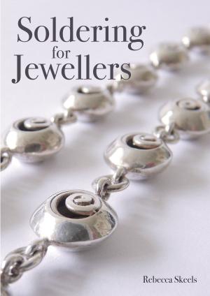 Cover of the book Soldering for Jewellers by Steve Trew, Dan Bullock