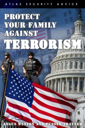 Cover of the book Protect Your Family Against Terrorism by Jack Goldstein