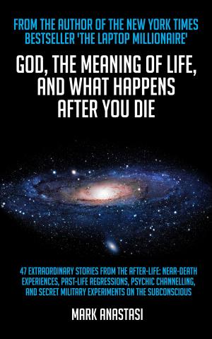 Book cover of God, The Meaning of Life and What Happens after You Die