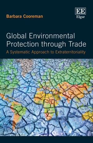 Cover of the book Global Environmental Protection through Trade by David Boyce, Huw Williams