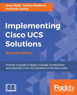 Cover of the book Implementing Cisco UCS Solutions - Second Edition by Antony Reynolds, Matt Wright