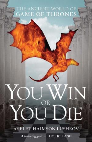 Cover of the book You Win or You Die by Shannon Green, Dr. Gavin Reid